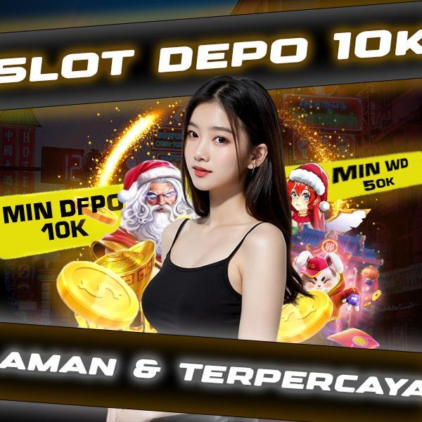 Daftar Depo 10k Tergacor: Tempat Daftar Depo 10k Terpercaya